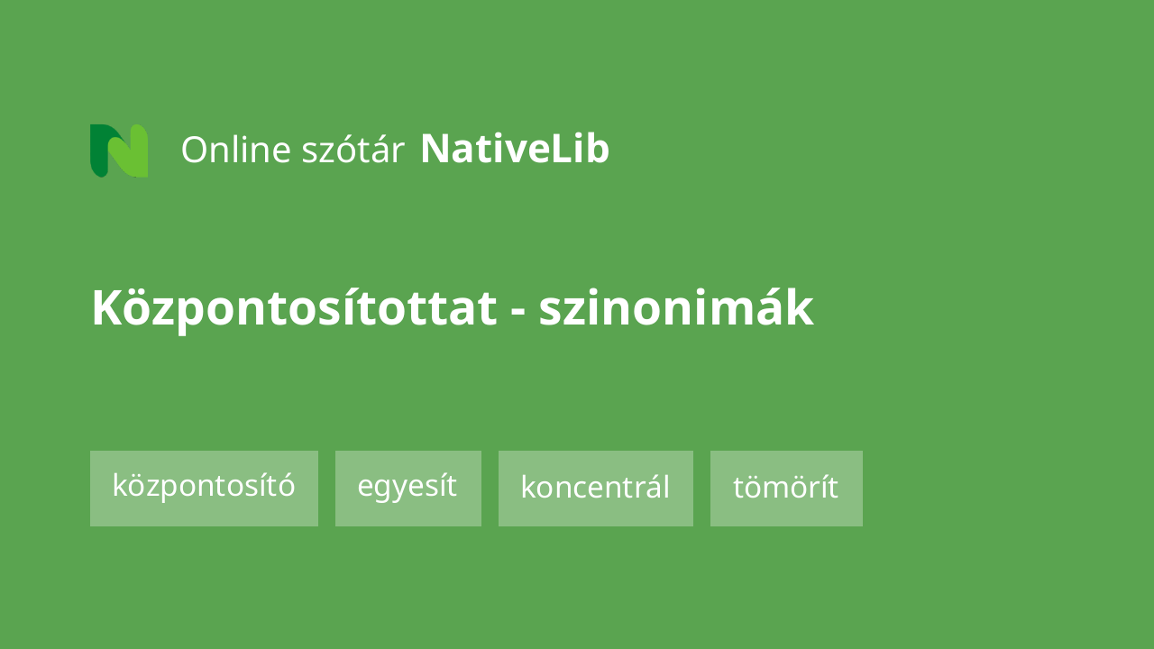 központosítottat